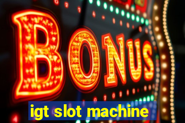 igt slot machine