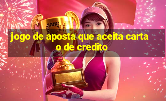 jogo de aposta que aceita cartao de credito