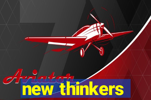 new thinkers