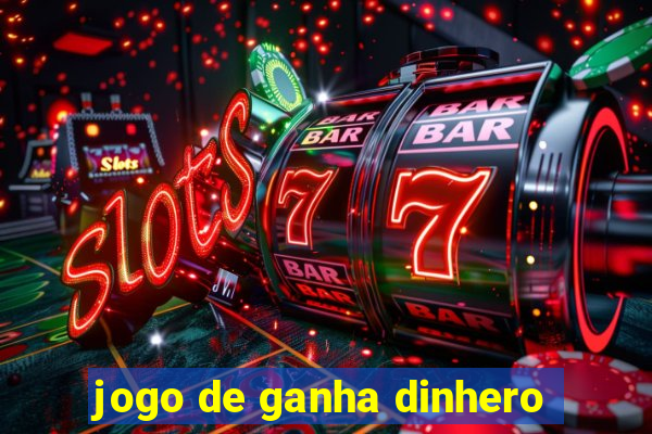 jogo de ganha dinhero