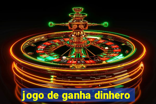 jogo de ganha dinhero