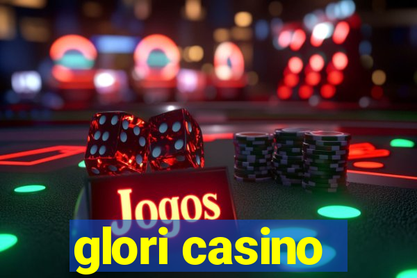 glori casino