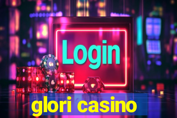 glori casino