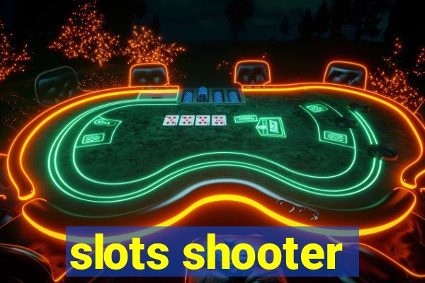 slots shooter