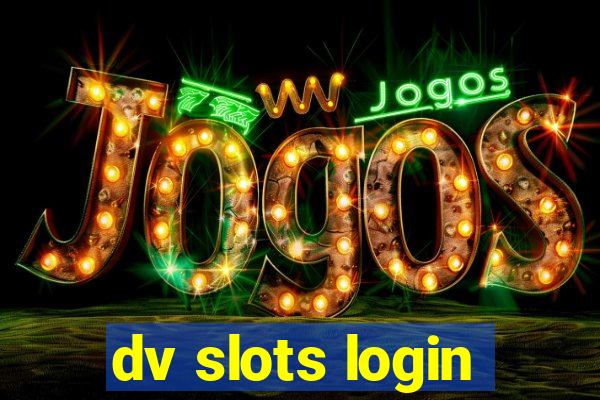 dv slots login