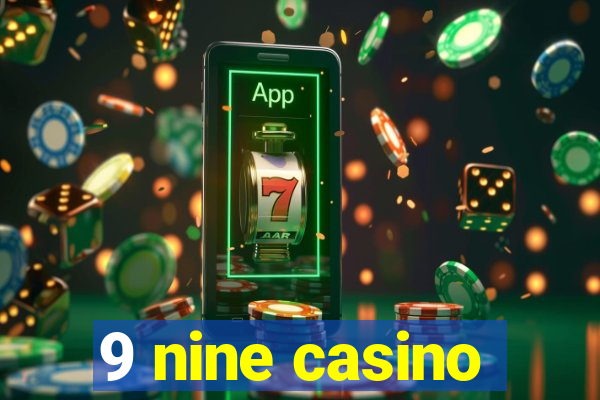 9 nine casino