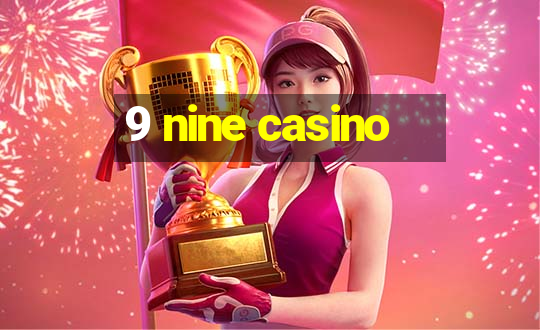 9 nine casino