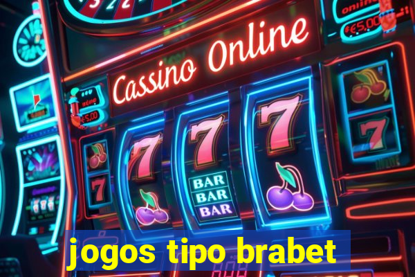 jogos tipo brabet