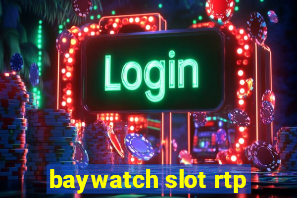 baywatch slot rtp