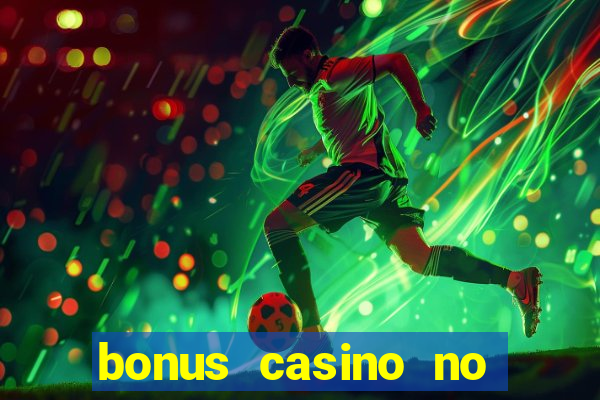 bonus casino no deposit 2024