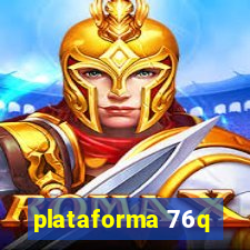 plataforma 76q