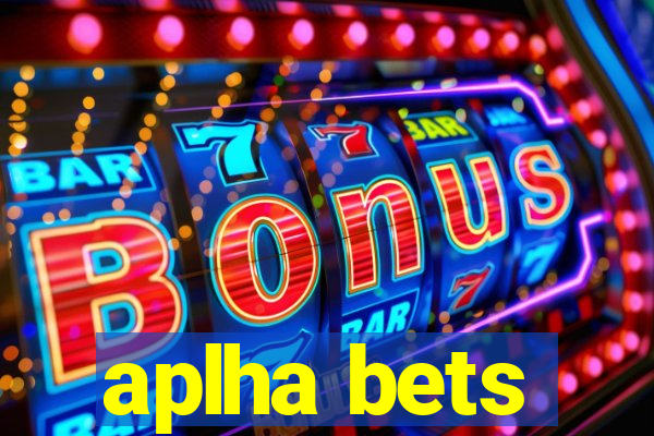 aplha bets