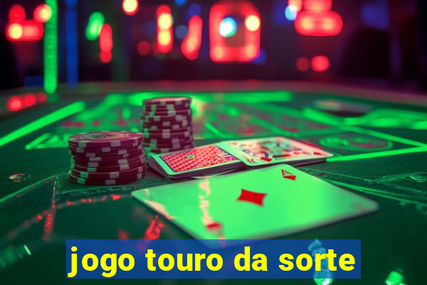 jogo touro da sorte