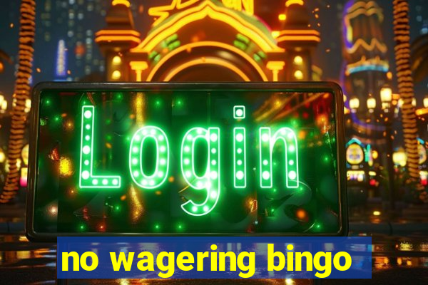 no wagering bingo