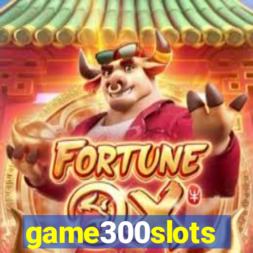 game300slots