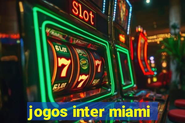 jogos inter miami