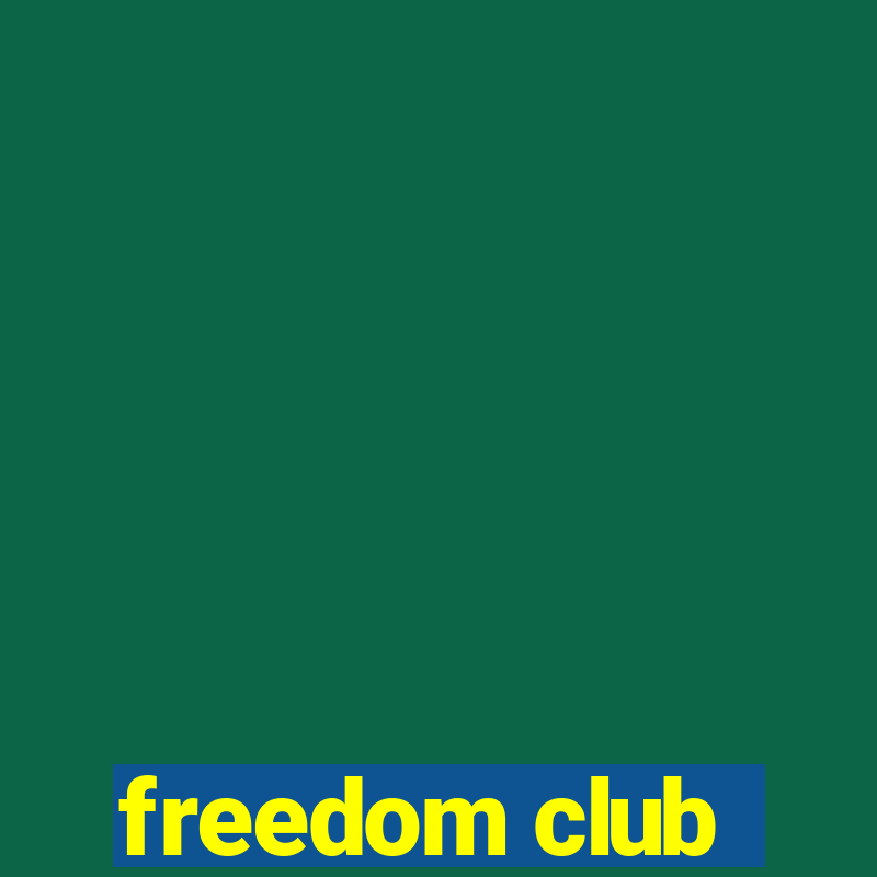 freedom club