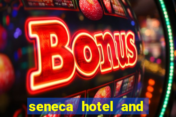 seneca hotel and casino niagara falls new york