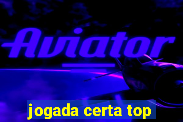 jogada certa top