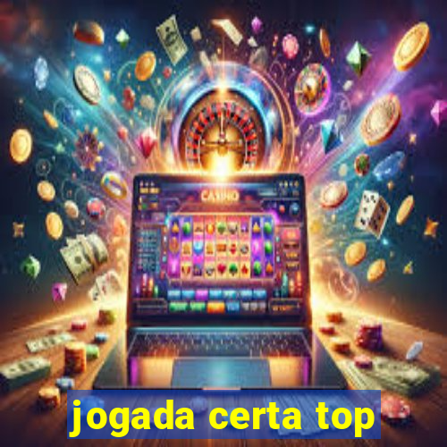 jogada certa top