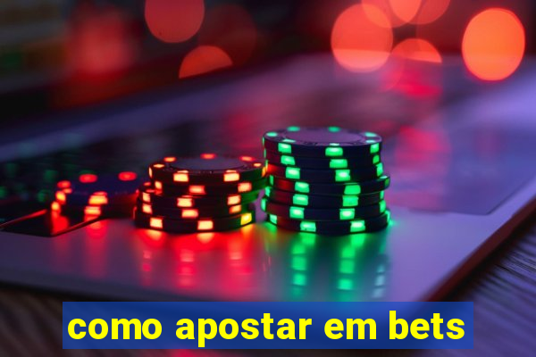 como apostar em bets