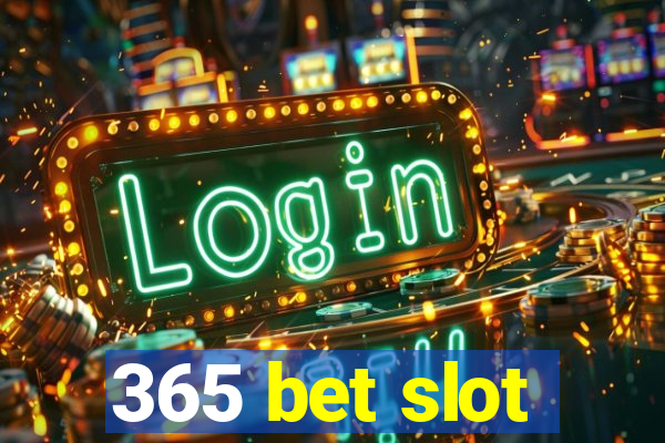 365 bet slot