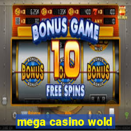 mega casino wold