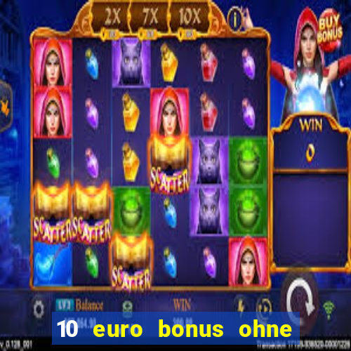 10 euro bonus ohne einzahlung online casino