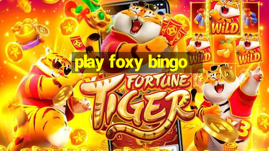 play foxy bingo