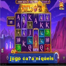 jogo ca?a níqueis