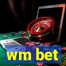 wm bet