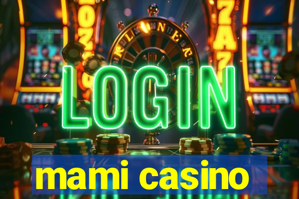 mami casino