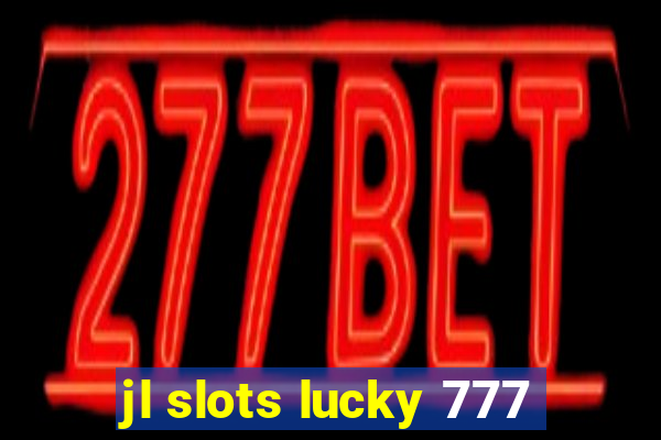 jl slots lucky 777