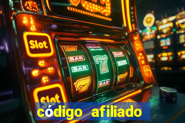 código afiliado estrela bet