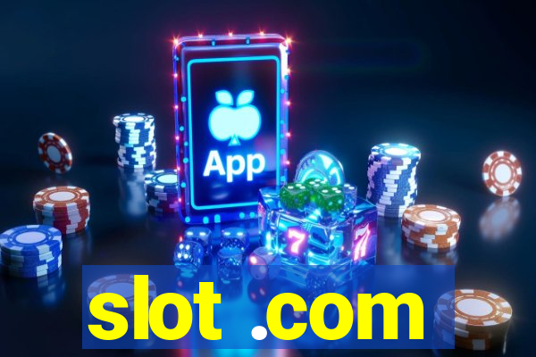 slot .com