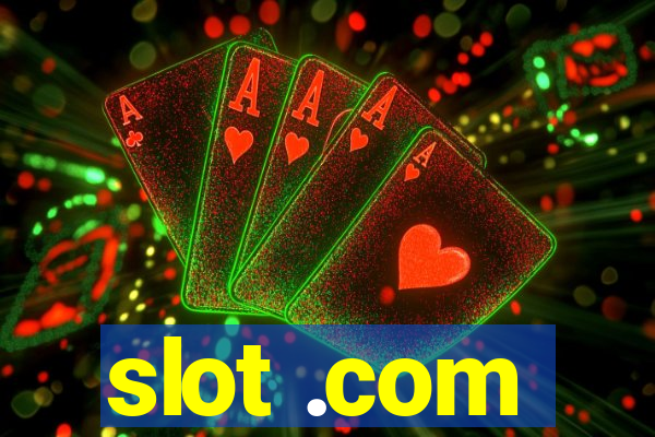 slot .com