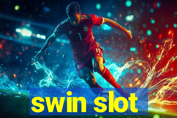 swin slot