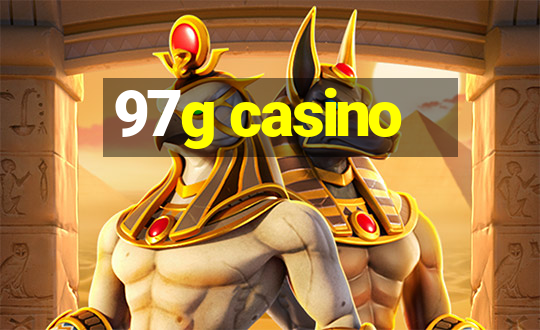 97g casino