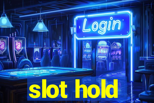 slot hold