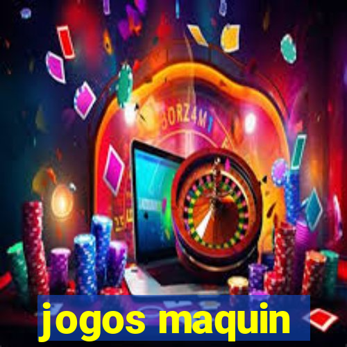 jogos maquin