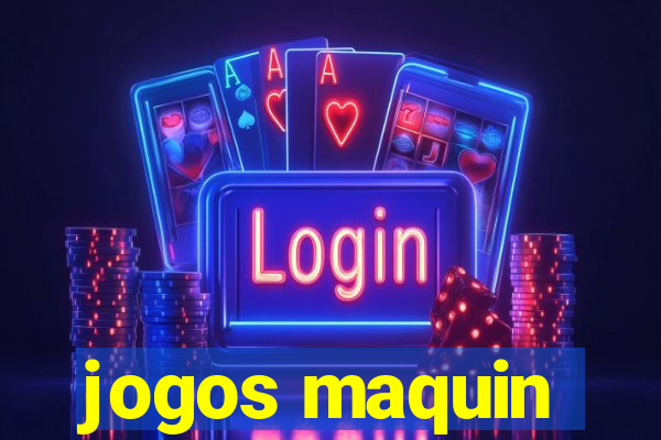 jogos maquin