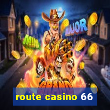 route casino 66