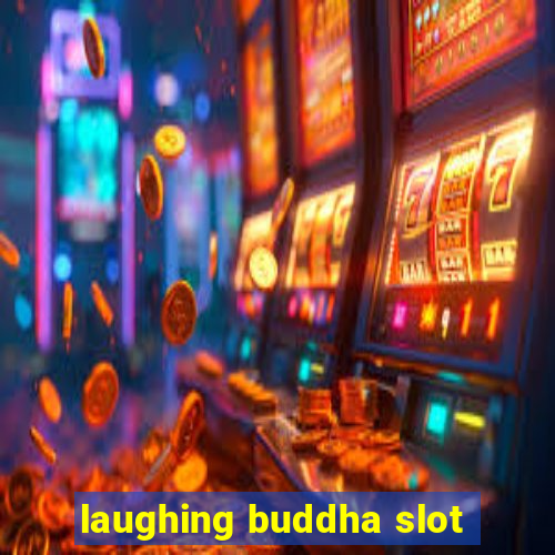 laughing buddha slot