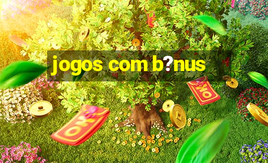 jogos com b?nus