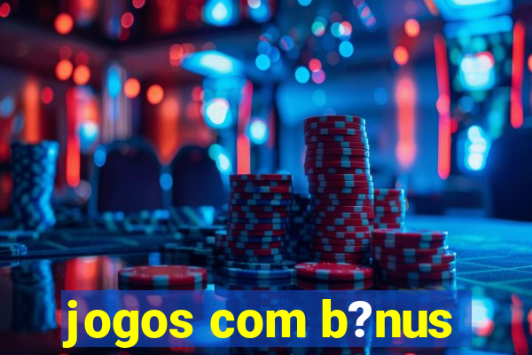 jogos com b?nus