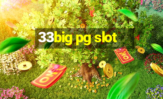 33big pg slot