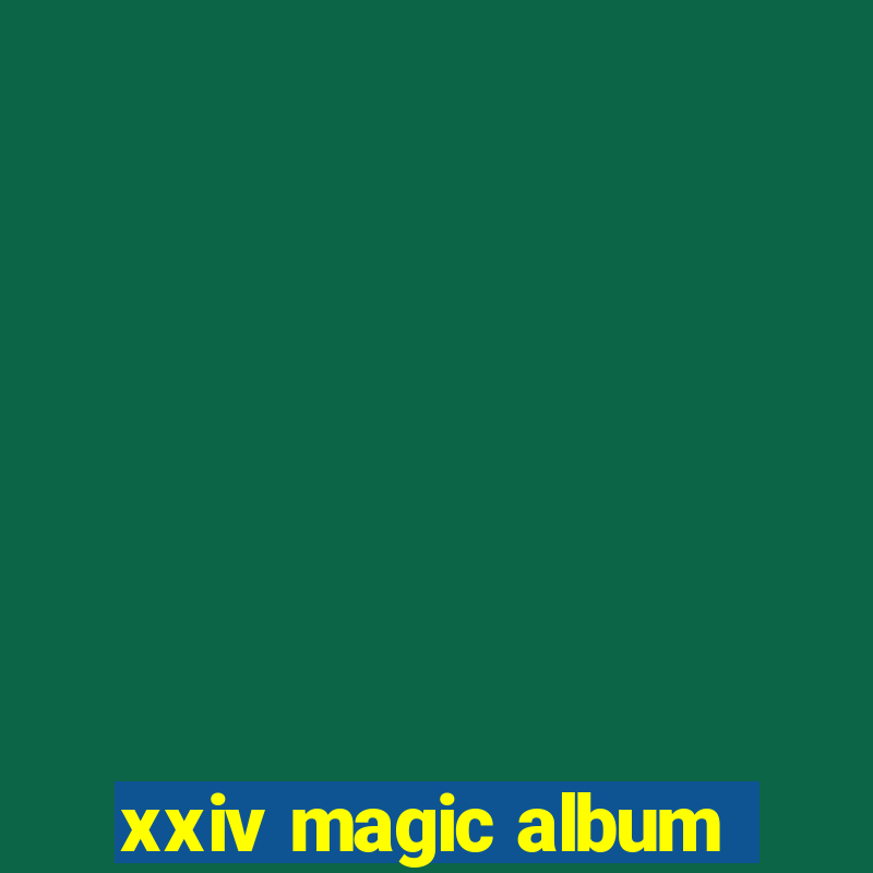 xxiv magic album