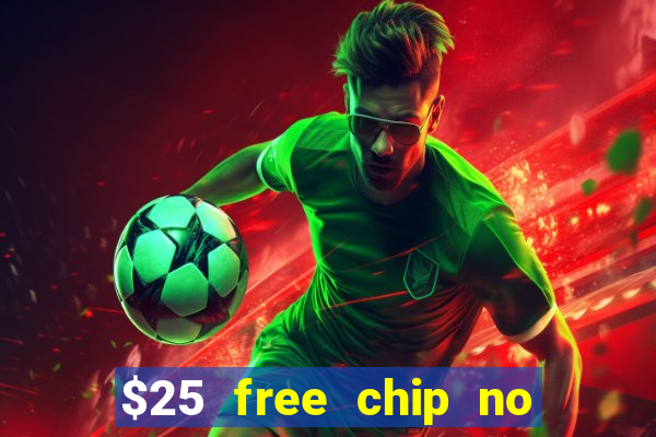 $25 free chip no deposit casino