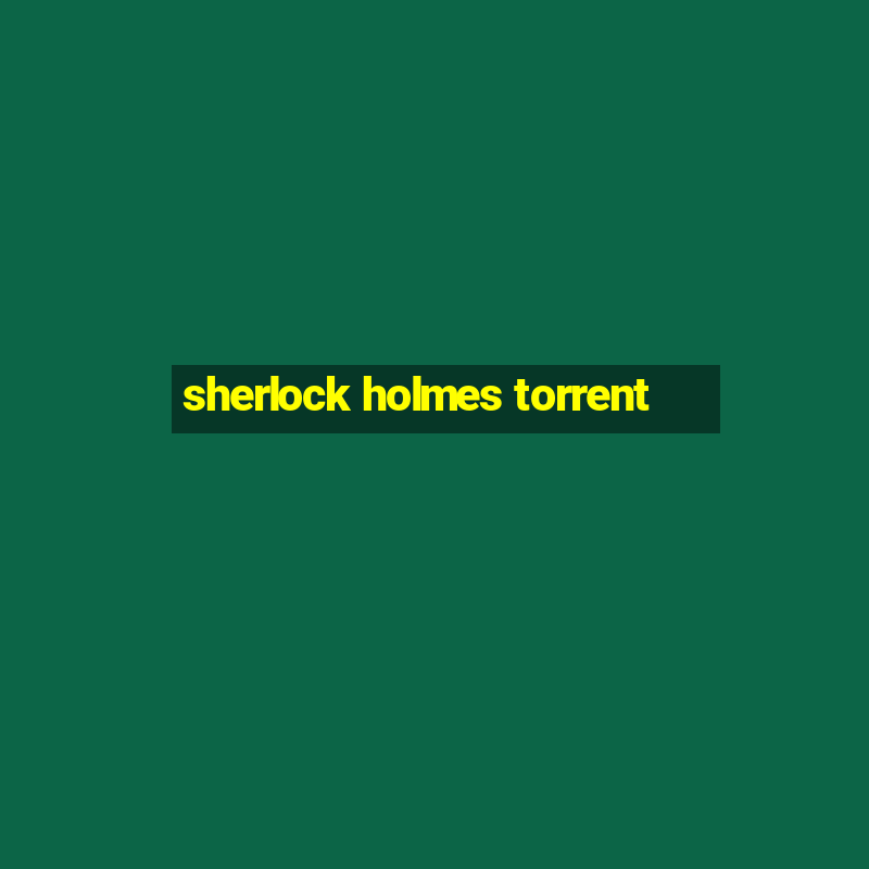 sherlock holmes torrent