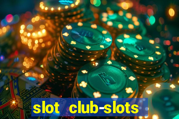 slot club-slots online game